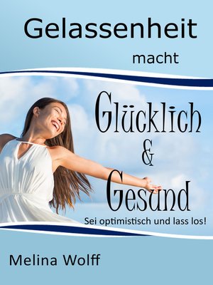 cover image of Gelassenheit macht glücklich & gesund